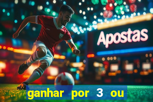 ganhar por 3 ou mais gols betano
